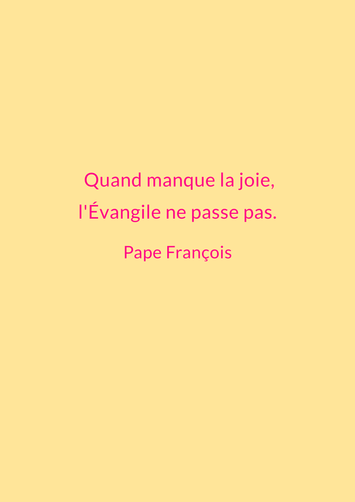 Citation du Pape François sur l'importance de la joie dans l'Évangile, écrite en rose sur un fond jaune.