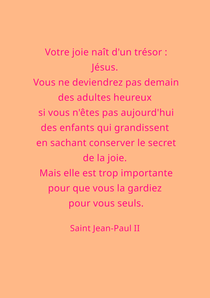 Citation de Saint Jean-Paul II sur la joie et l'importance de partager cette joie avec les autres.